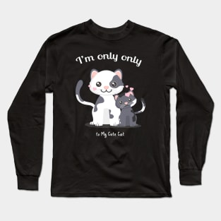 I'm only talking to my cat gift for cat lover Long Sleeve T-Shirt